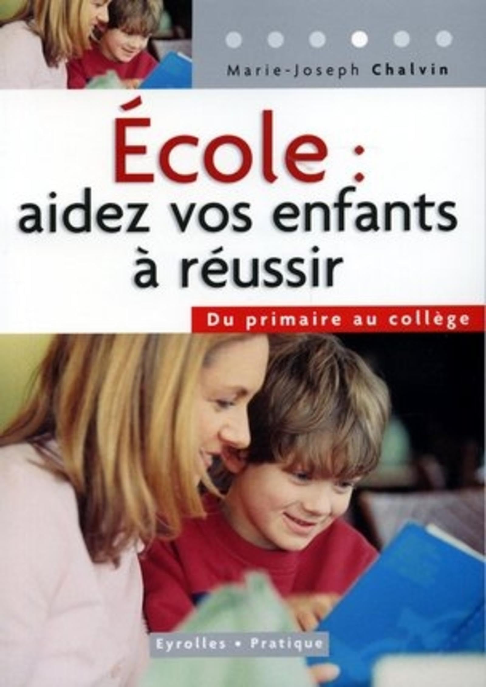 École : aidez vos enfants à réussir: Du primaire au collège 9782708135468