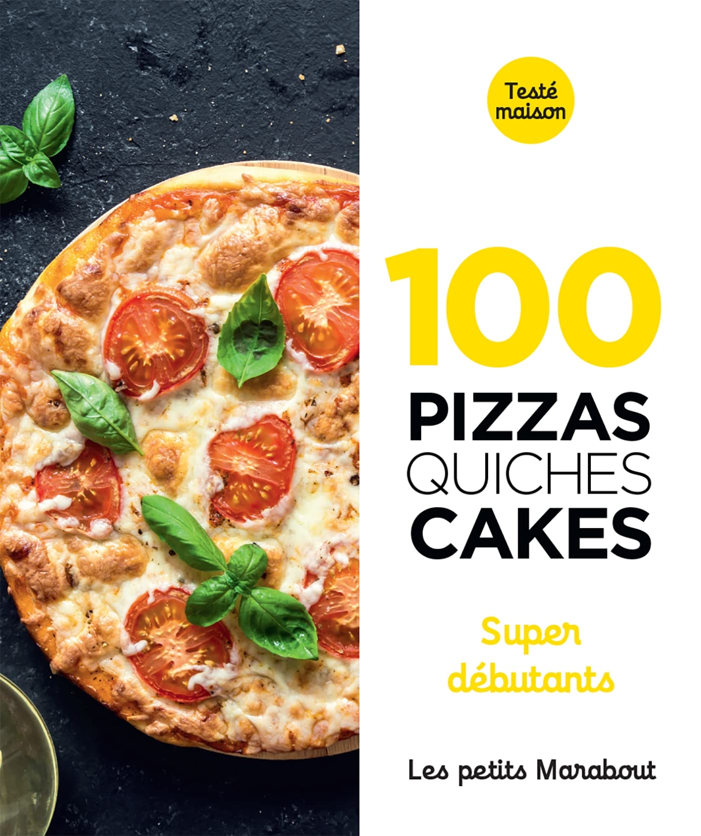100 recettes pizzas, quiches et cakes super débutant 9782501170949