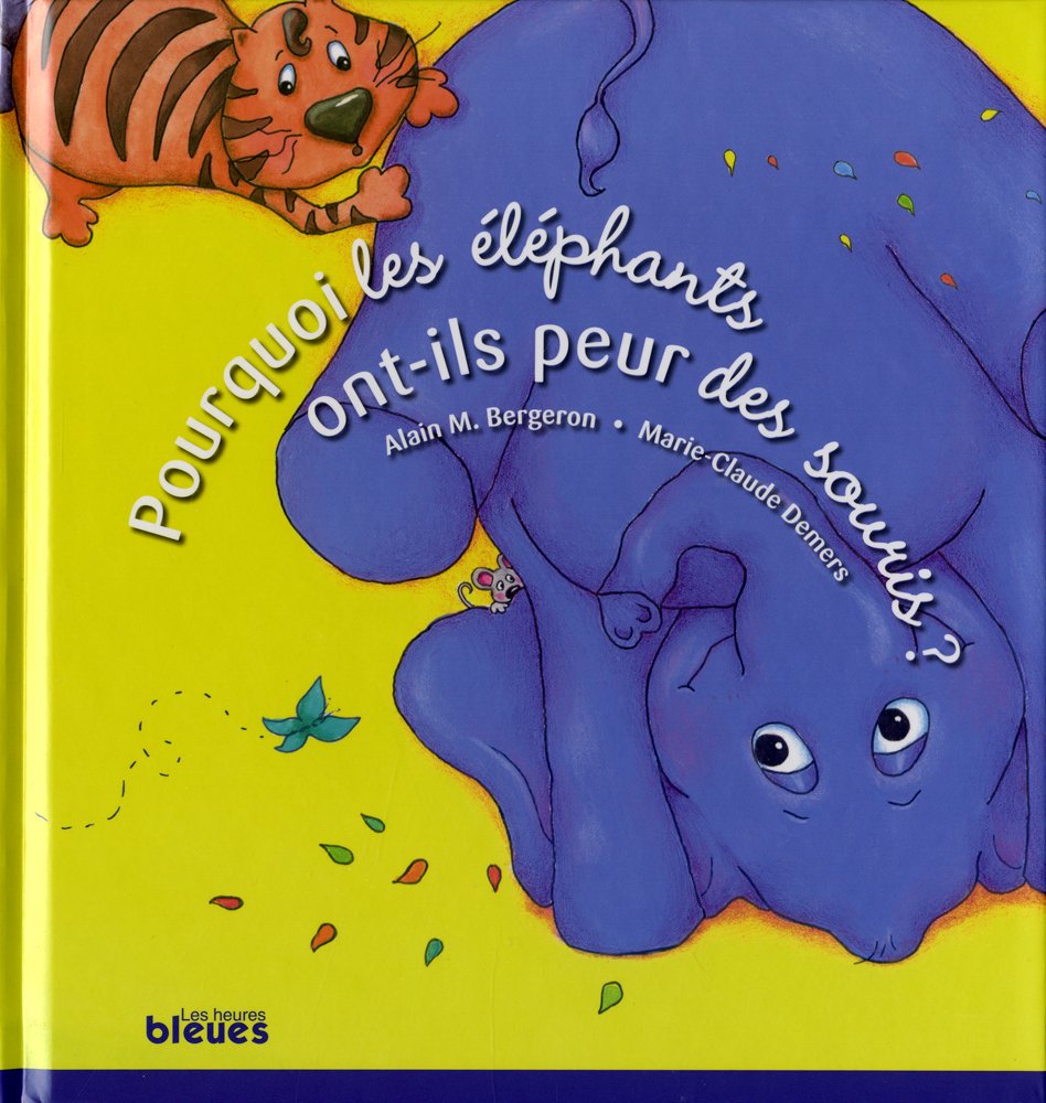 Pourquoi les elephants ont-ils peur des souris ? 9782922265699