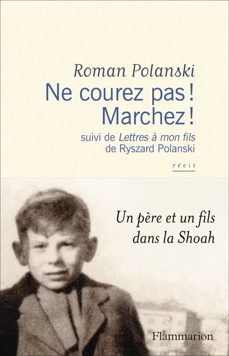 Ne courez pas ! Marchez !: suivi de Lettres à mon fils de Ryszard Polanski 9782080470416