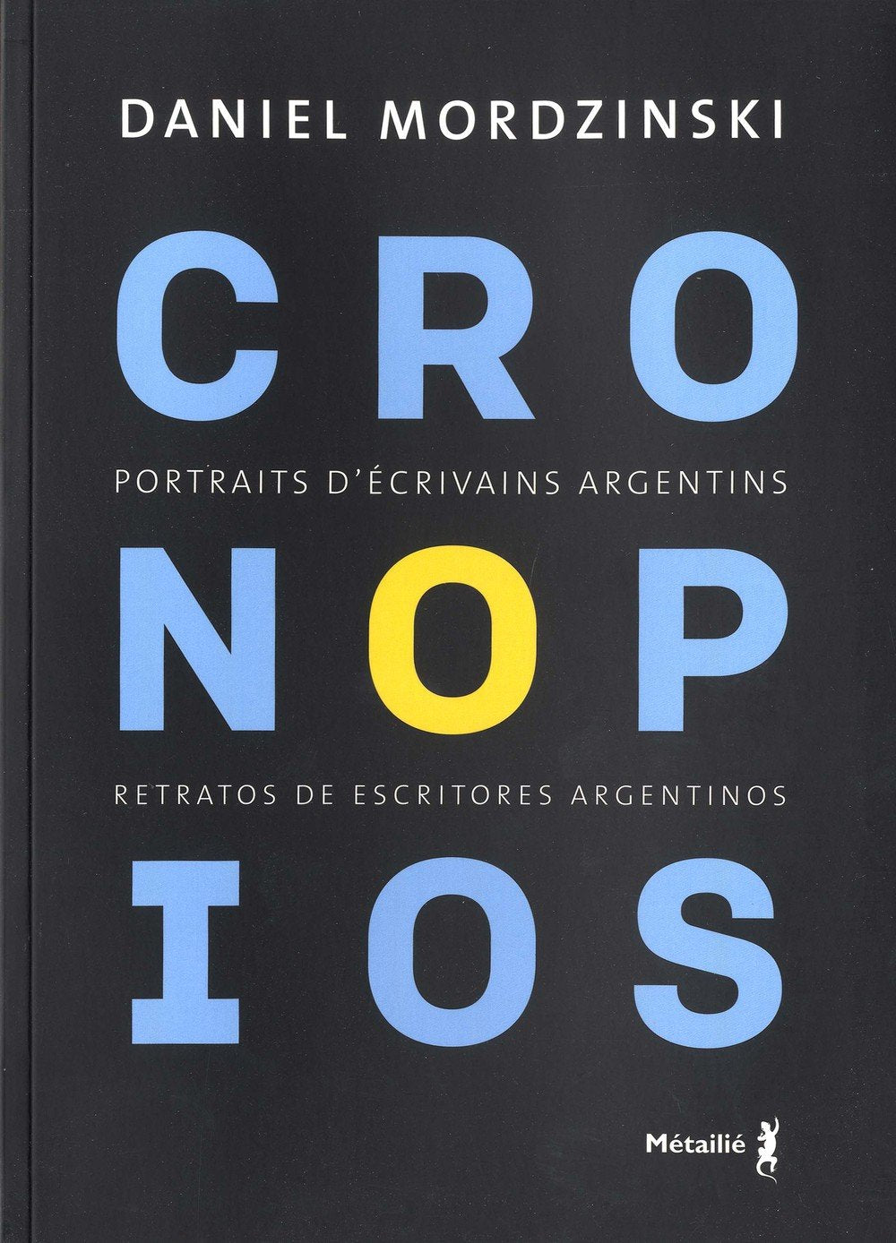 Cronopios: Portraits d'écrivains argentins / Retratos de escritores argentinos 9782864249481