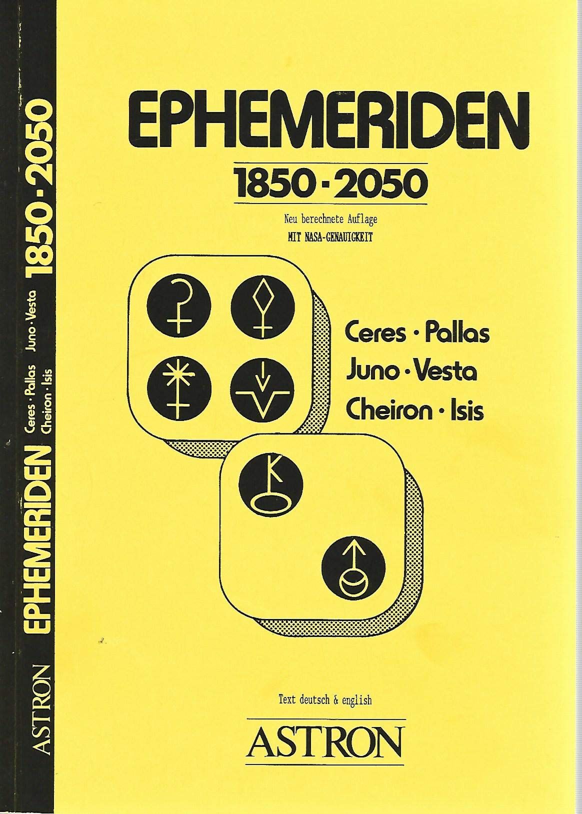 Ephemeride von Ceres, Pallas, Juno, Vesta, Cheiron und Isis, 1850-2050: Erste exakte Ephemeride der kleineren Planeten (Asteroiden) mit NASA-Genauigkeit Dt./Engl (Livre en allemand) 9783925822001