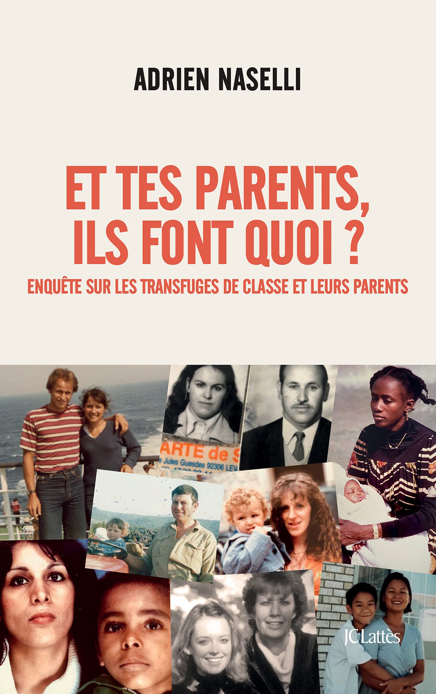 Et tes parents, ils font quoi ?: Enquête sur les transfuges de classe et leurs parents 9782709668286