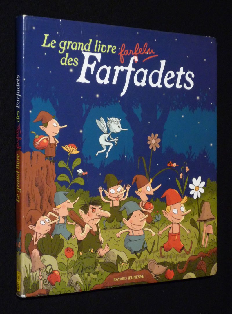 Le grand livre farfelu des Farfadets 9782747015318