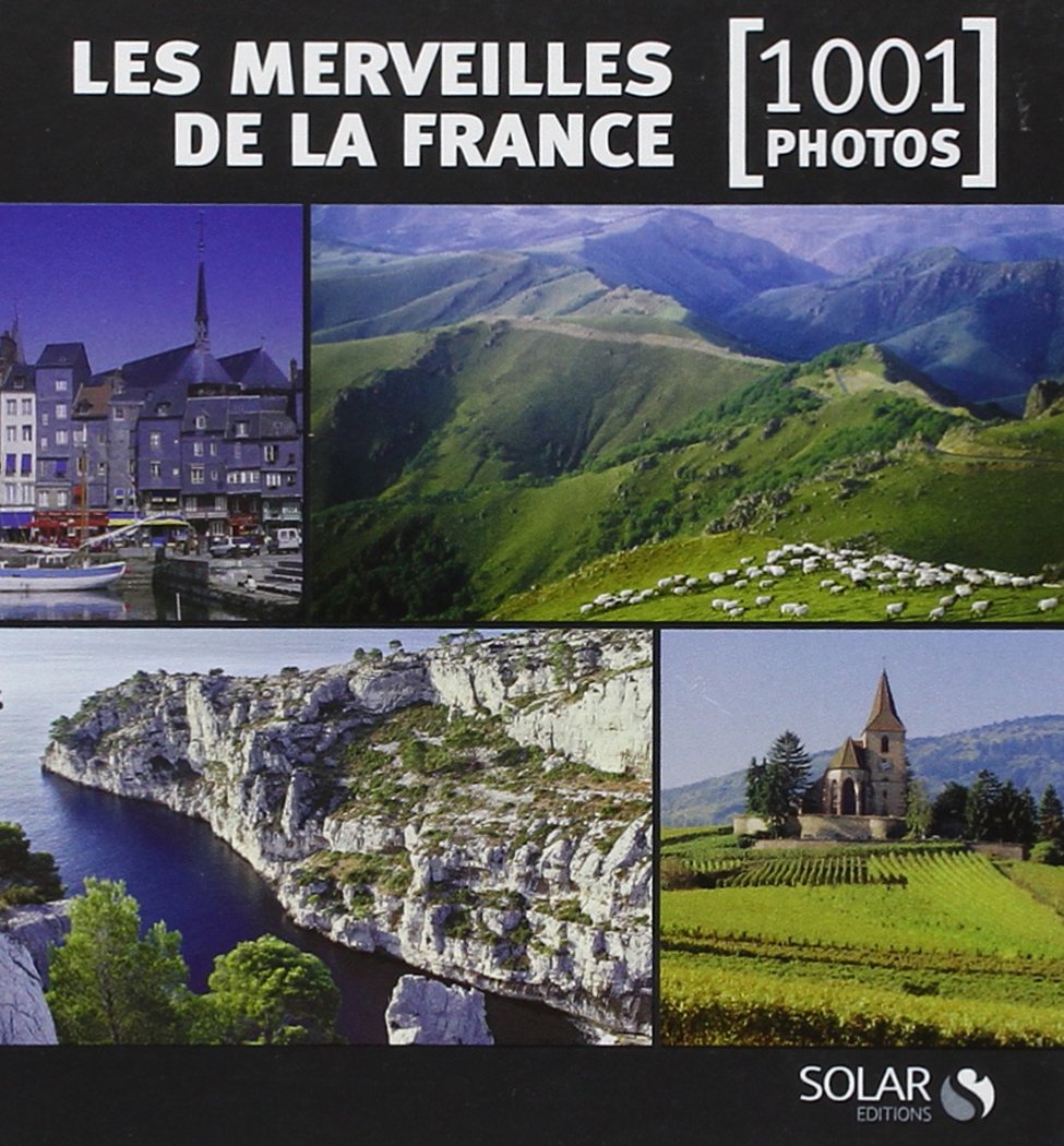 Les Merveilles de la France en 1001 photos NE 9782263055744