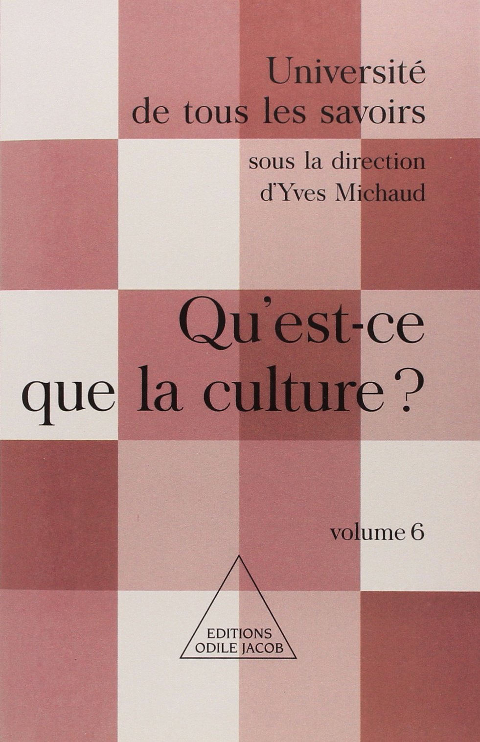 Université de tous les savoirs, tome 6. Qu'est-ce que la culture : l'esprit du temps 9782738109521