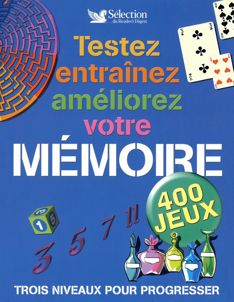 TESTEZ, ENTRAINEZ, AMELIOREZ VOTRE MEMOIRE 9782709820325