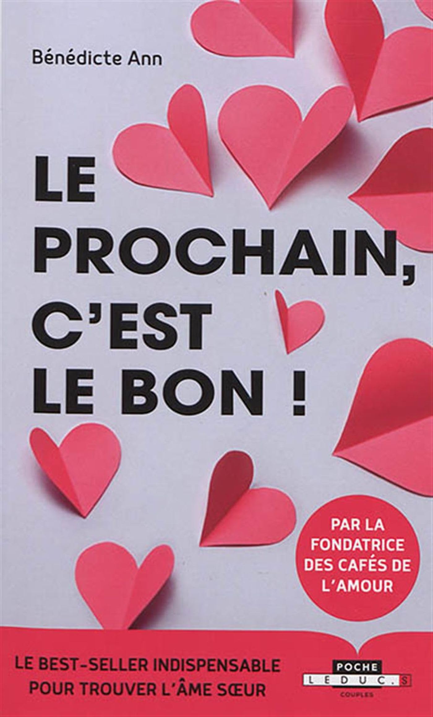 Le prochain, c'est le bon: Le Best-seller indispensable pour trouver l'âme soeur 9791028510190