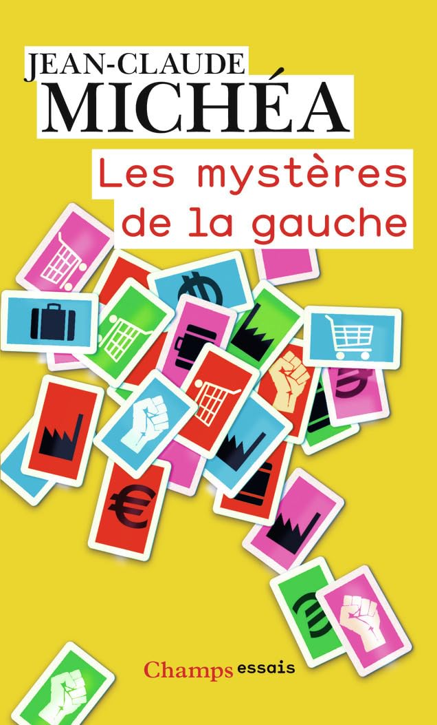 Les Mystères de la gauche: De l'idéal des Lumières au triomphe du capitalisme absolu 9782081313026