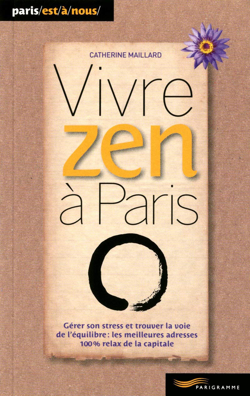 Vivre zen à Paris 9782840966630