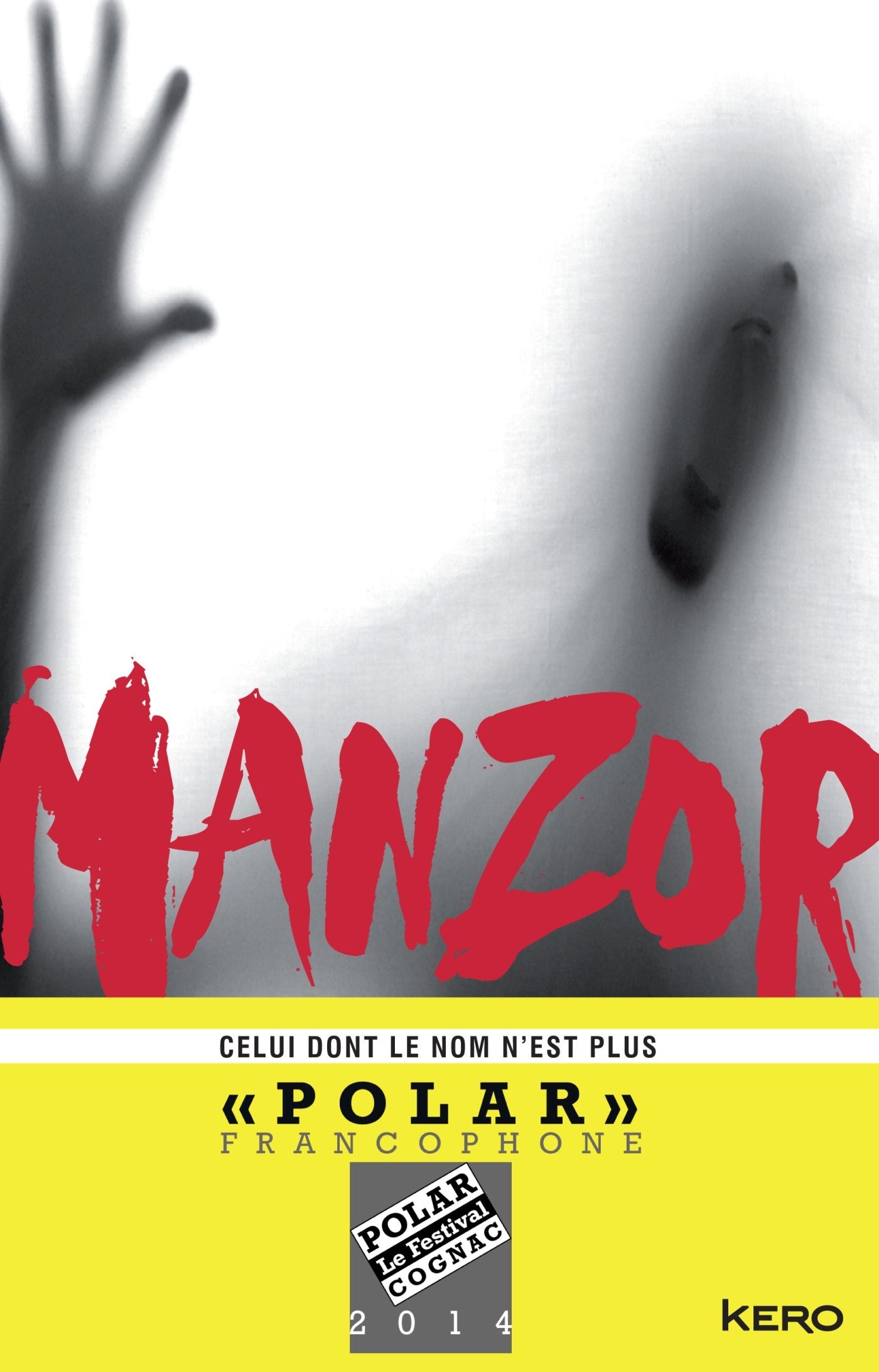 Celui dont le nom n'est plus : Prix Polar 2014 Festival de Cognac 9782366581126