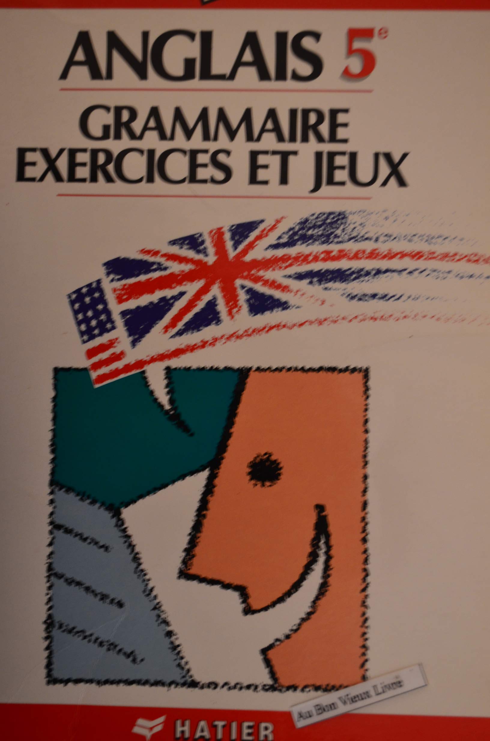 Anglais 5e: Grammaire, exercices et jeux 9782218018657