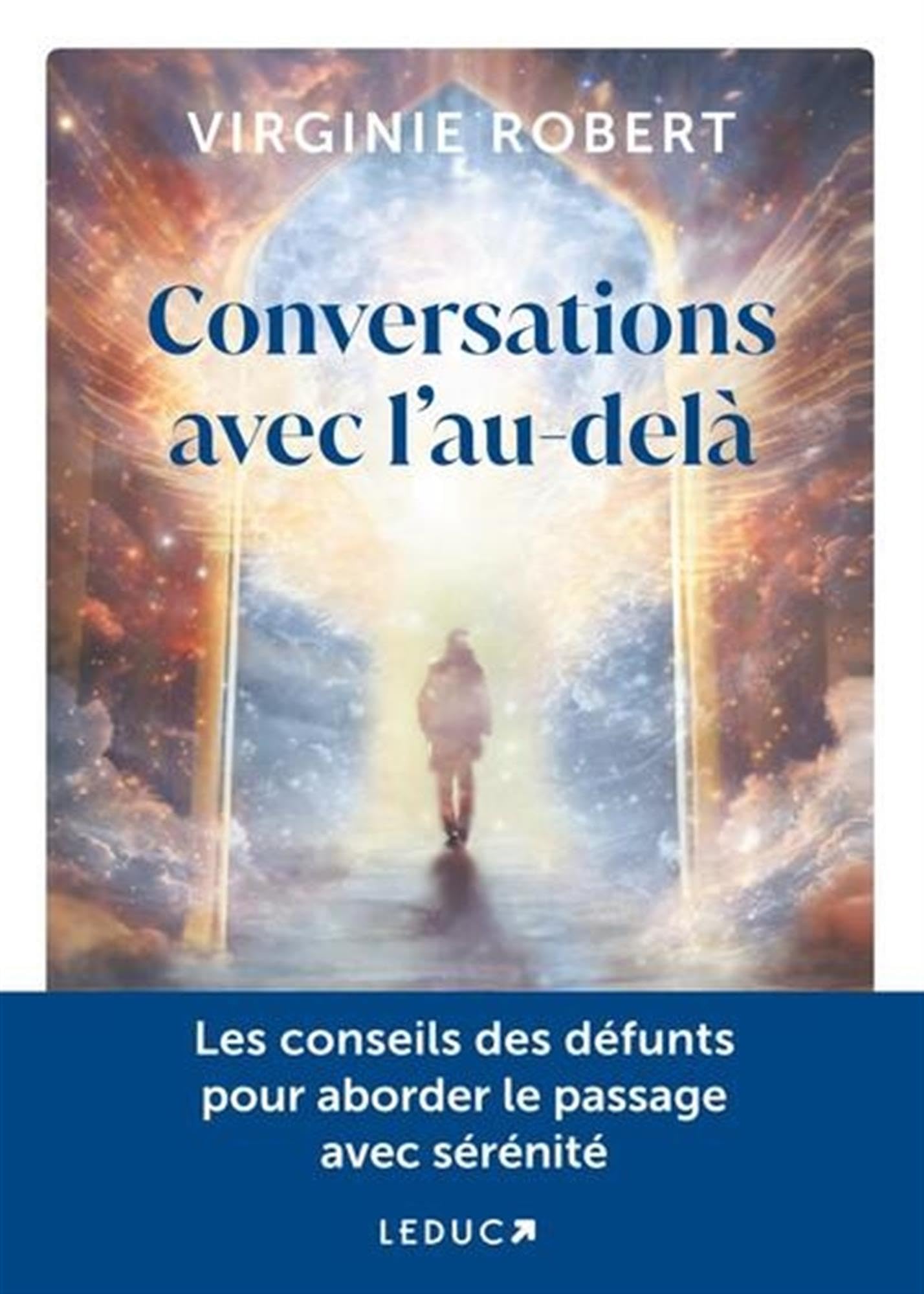 Conversations avec l'au-delà: Les conseils des défunts pour aborder le passage avec sérénité 9791028527211