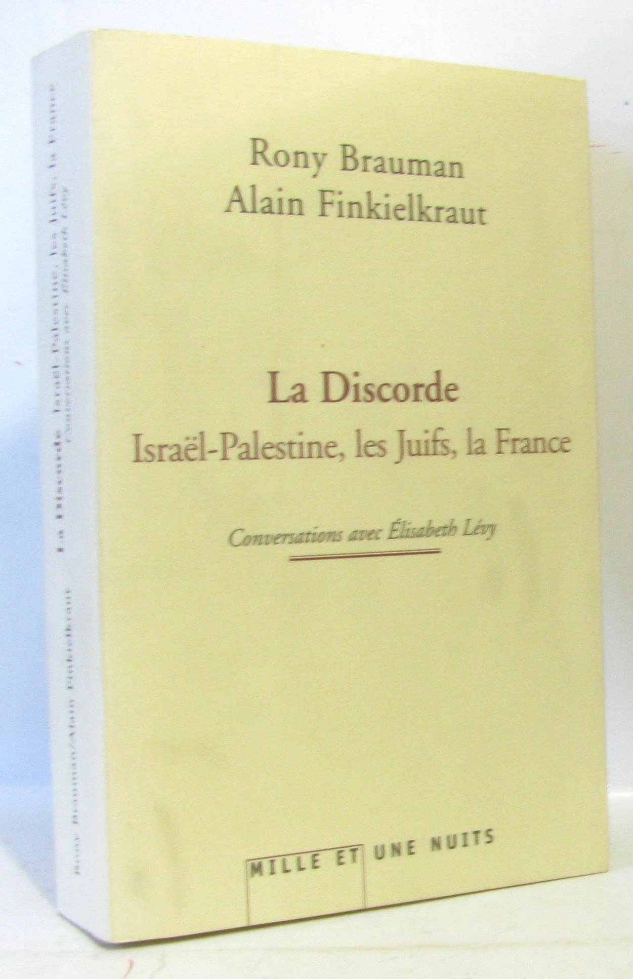 La Discorde: Israël-Palestine, les juifs, la France Conversations avec Élisabeth Lévy 9782842058128