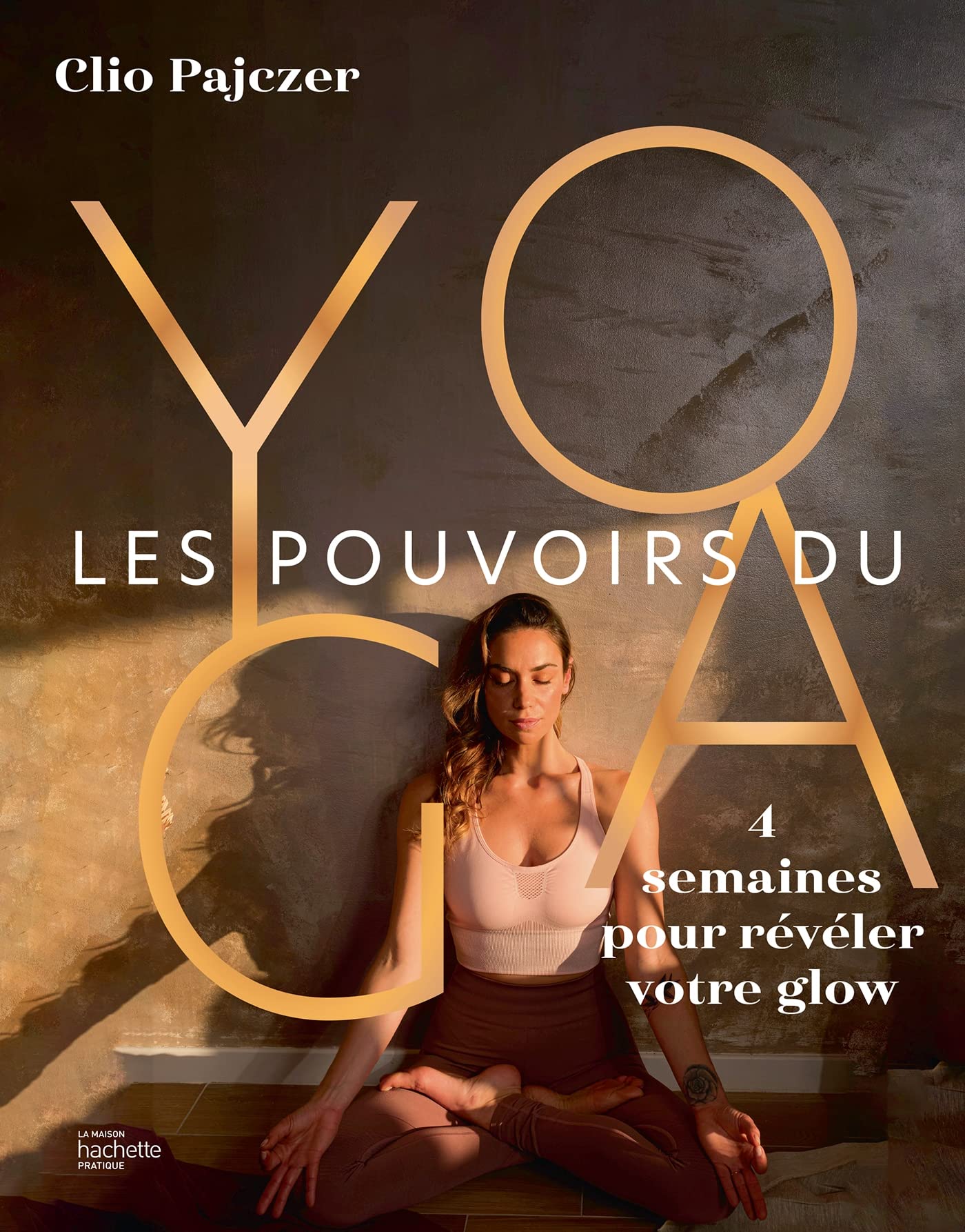 Les pouvoirs du yoga: 4 semaines pour révéler votre glow 9782019458379