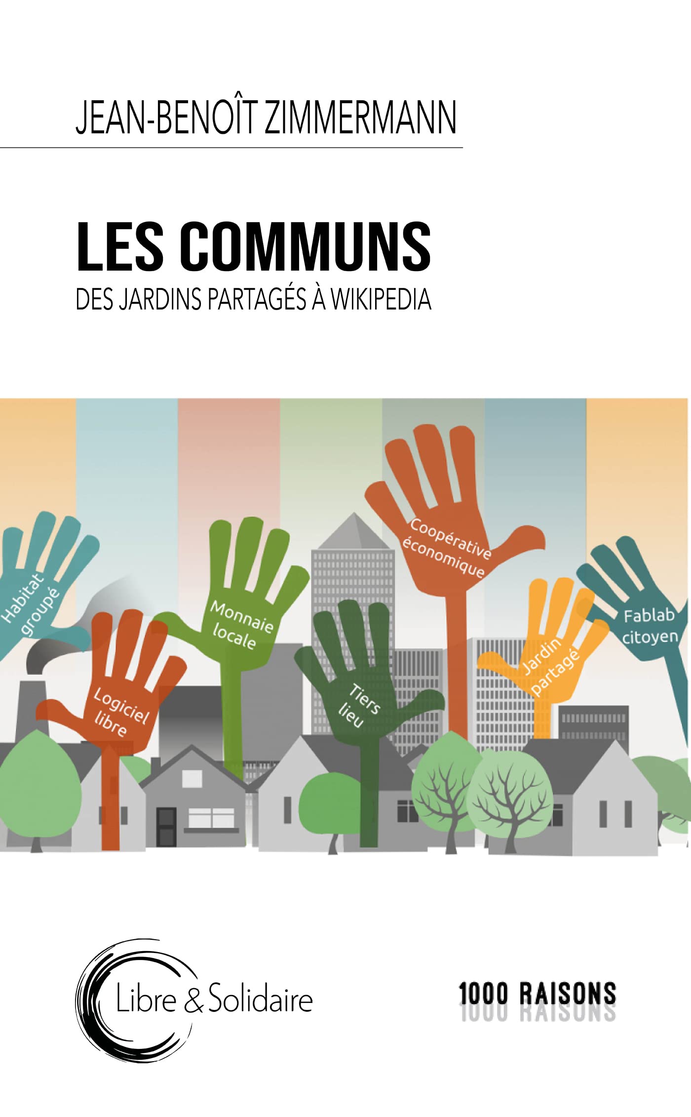 LES COMMUNS: Des jardins partagés à Wikipedia 9782372630993