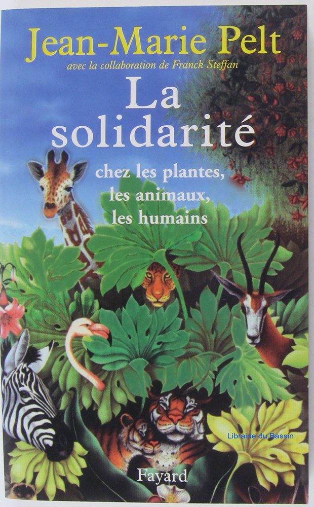 La solidarité: chez les plantes, les animaux, les humains 9782213620909