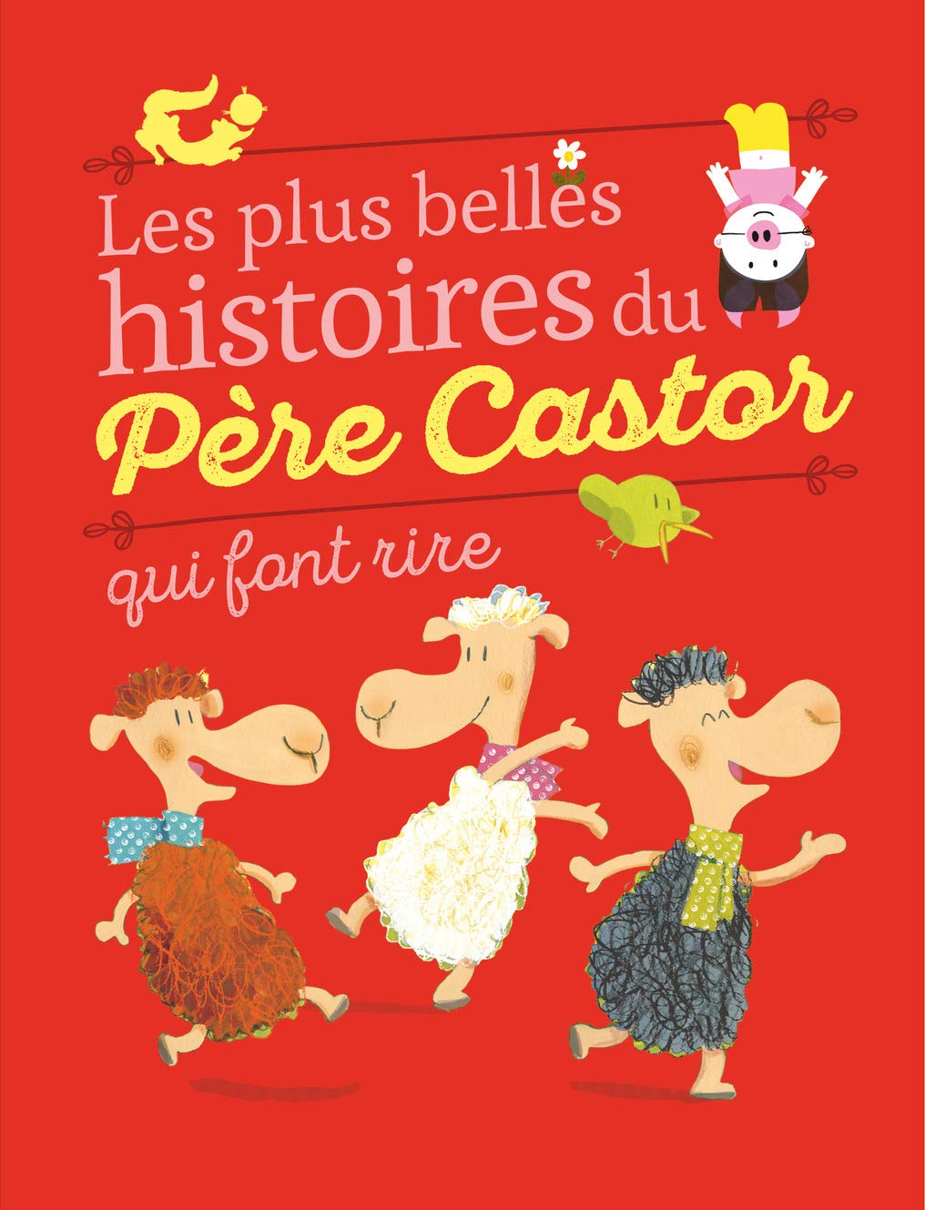 Les plus belles histoires du Père Castor qui font rire 9782081366039