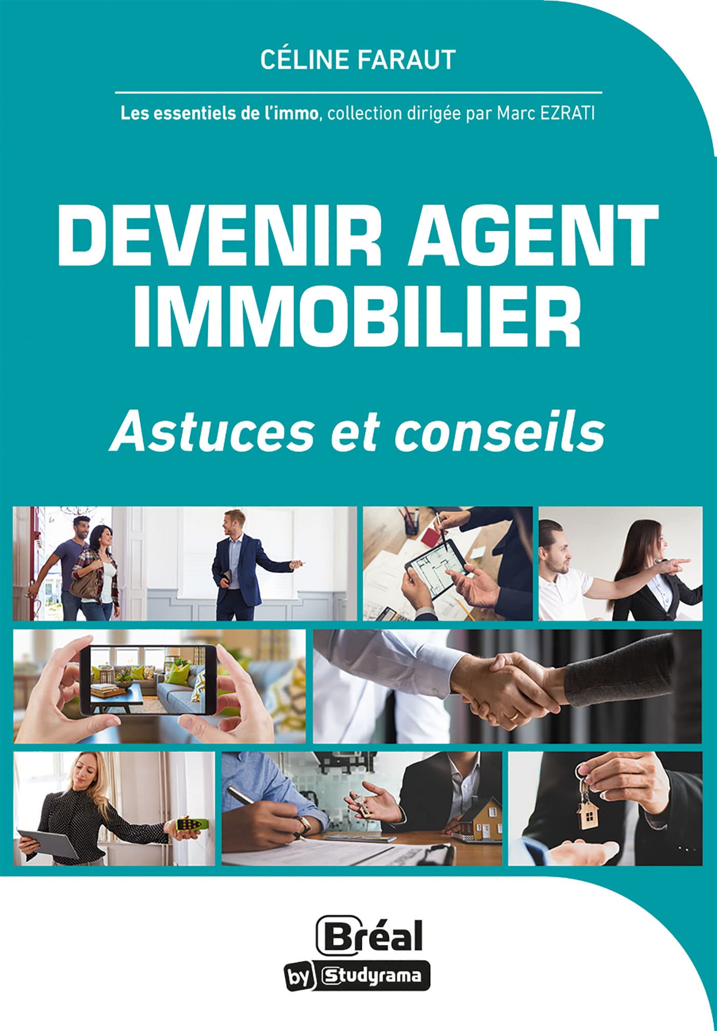 Devenir agent immobilier: Astuces et conseils 9782749551456