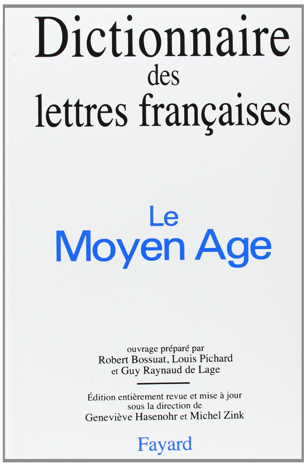Dictionnaire des lettres françaises : le Moyen-Âge 9782213593401