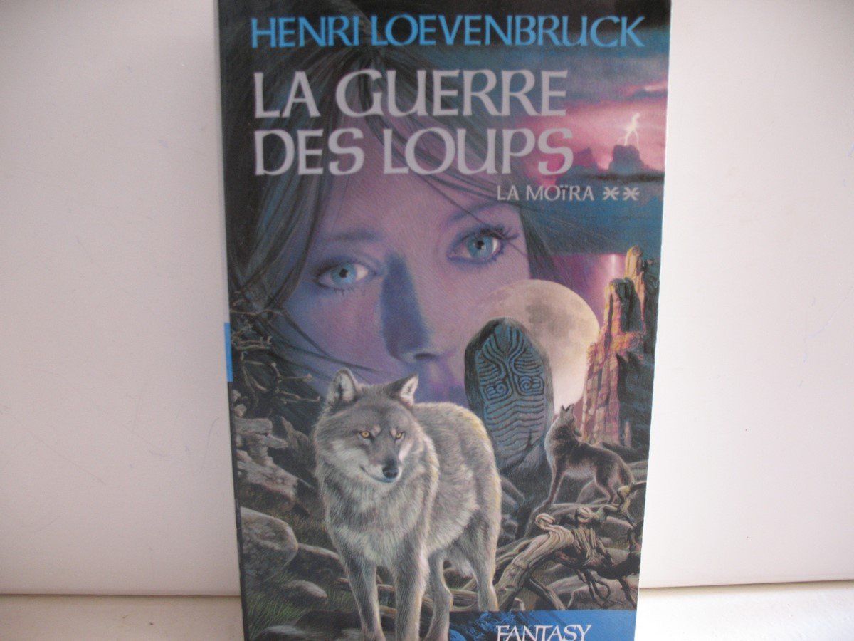 La guerre des loups (La Moïra) 9782744172489