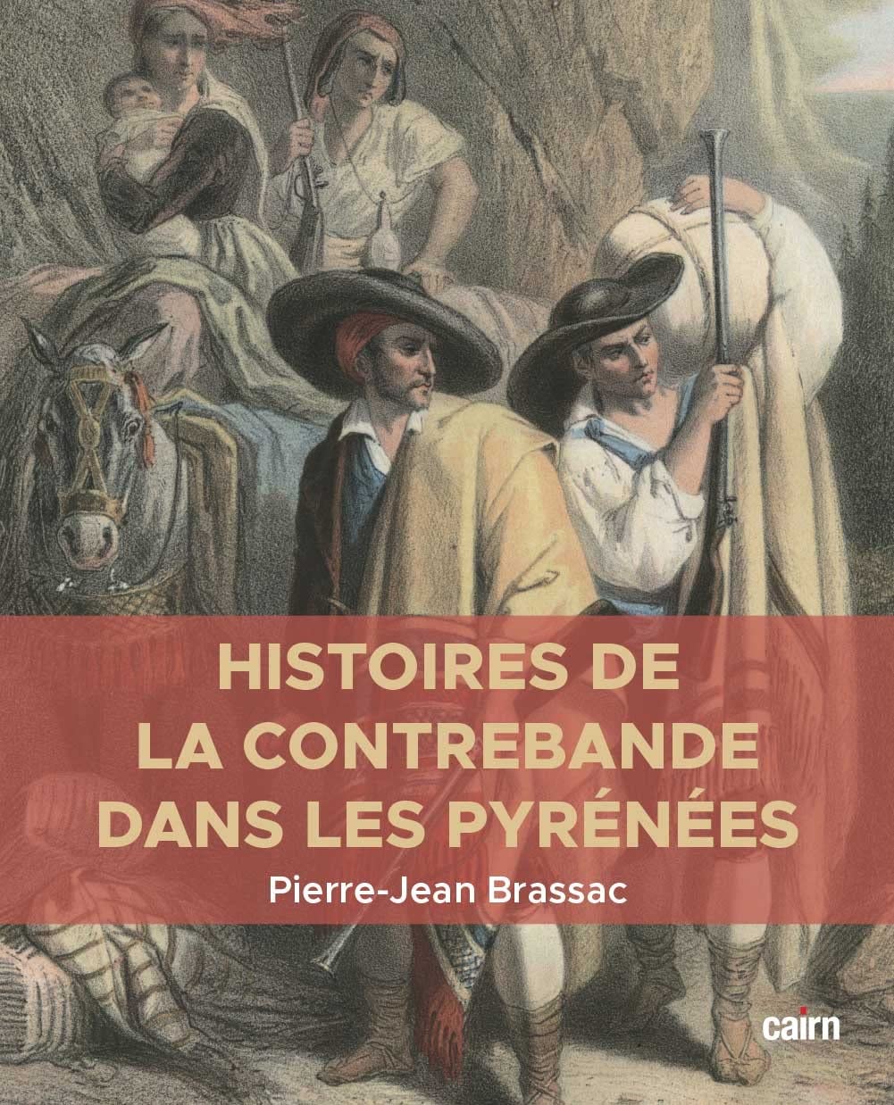 Histoires de la contrebande dans les Pyrénées 9791070060797