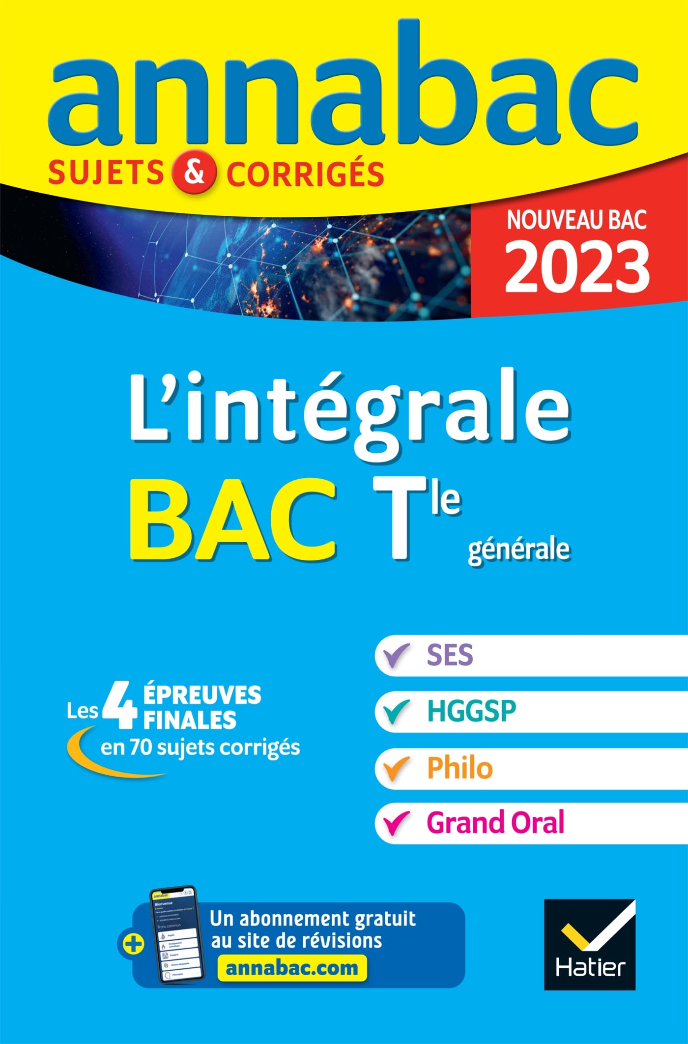 Annales du bac Annabac 2023 L'intégrale Tle SES, HGGSP, Philo, Grand Oral: tout-en-un pour réussir les 4 épreuves finales 9782401086494