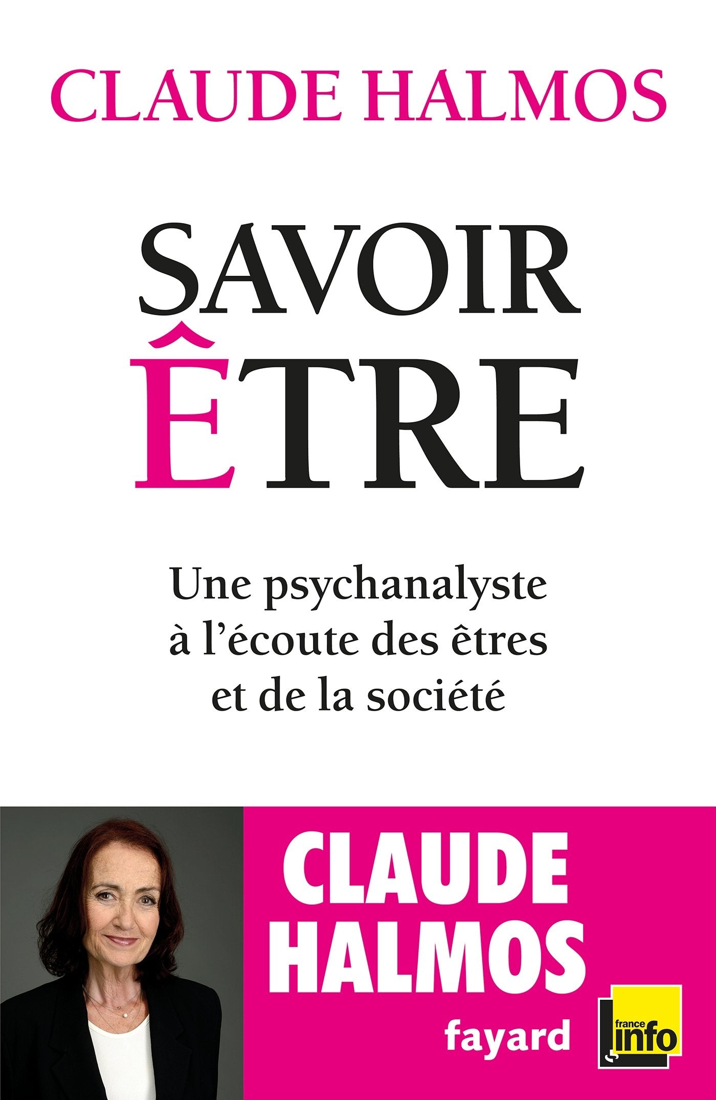 Savoir être: Une psychanalyste à l'écoute des êtres et de la société 9782213700755