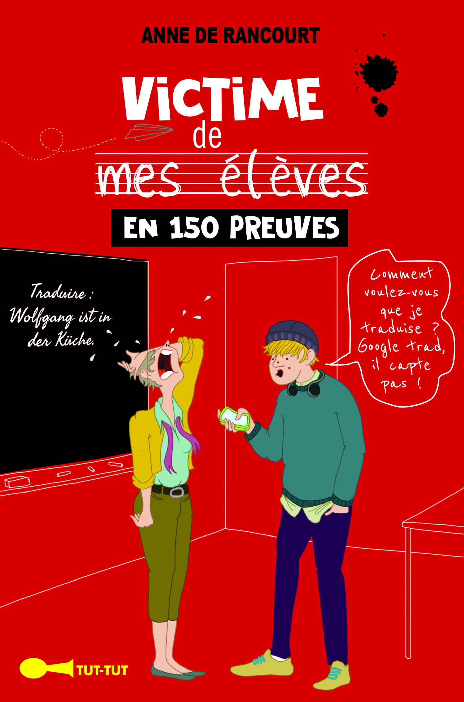 Victime de mes élèves en 150 preuves 9782367042206