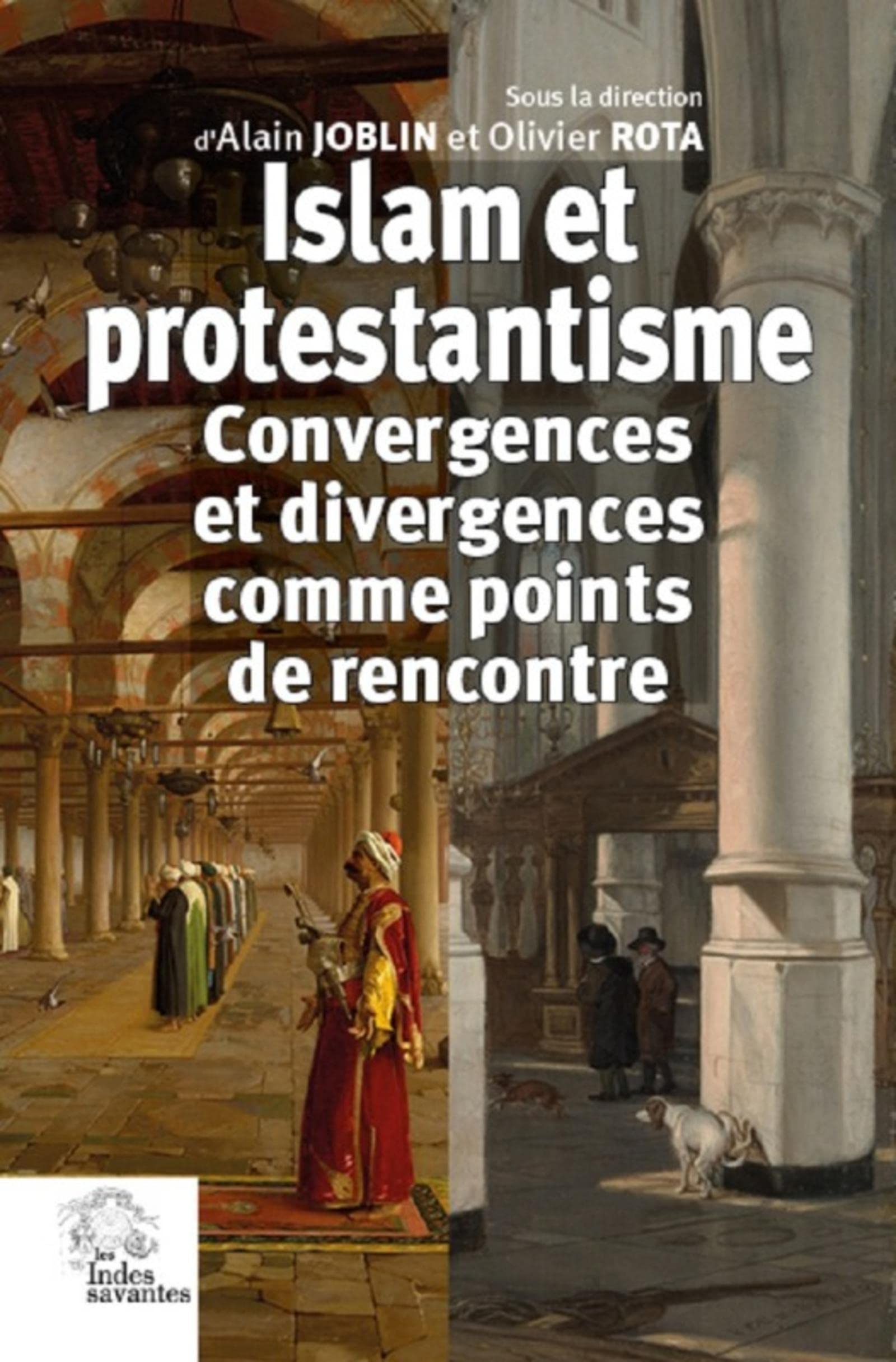 Islam et protestantisme: Convergences et divergences comme points de rencontre 9782846545082