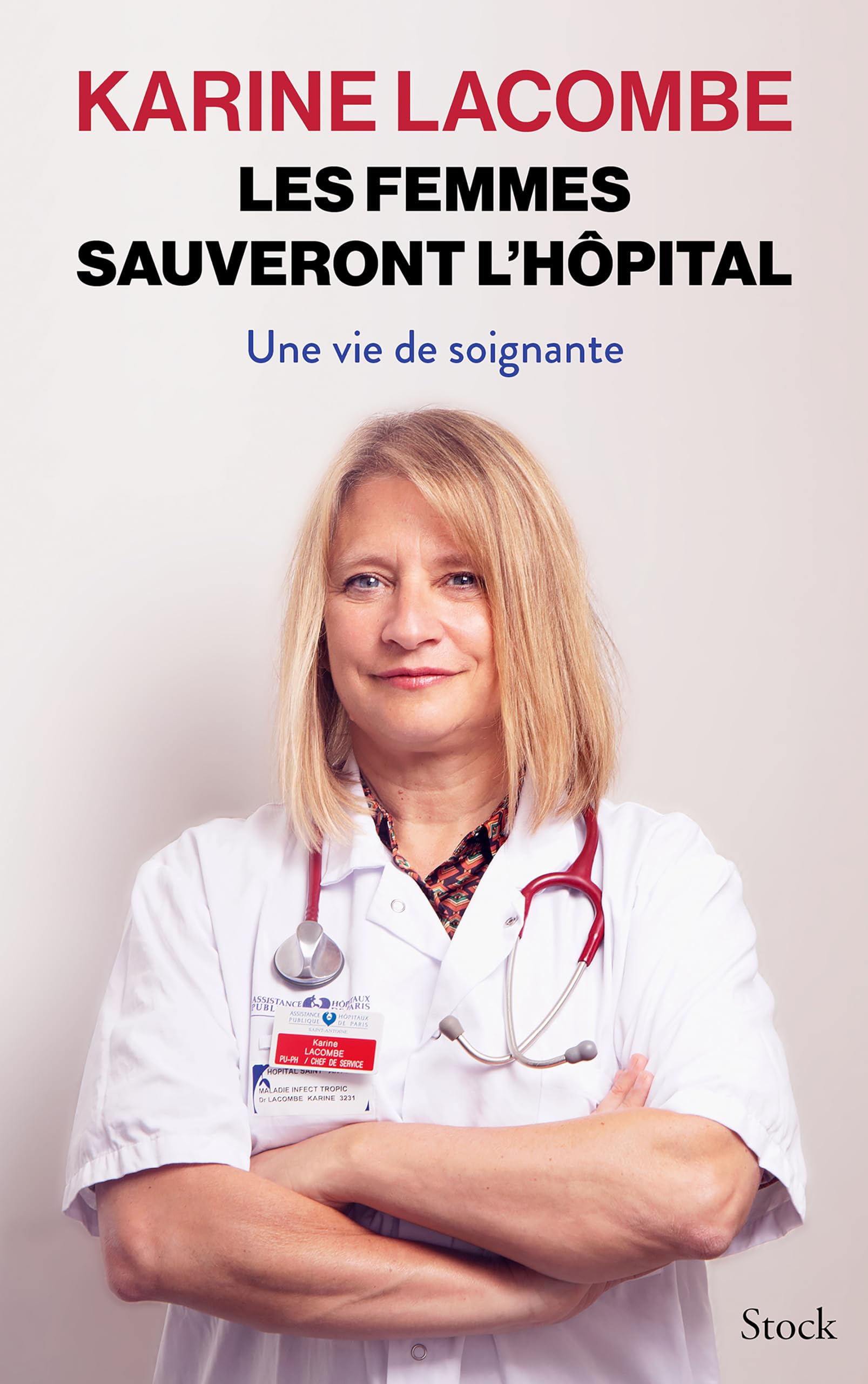 Les femmes sauveront l'hôpital: Une vie de soignante 9782234093744