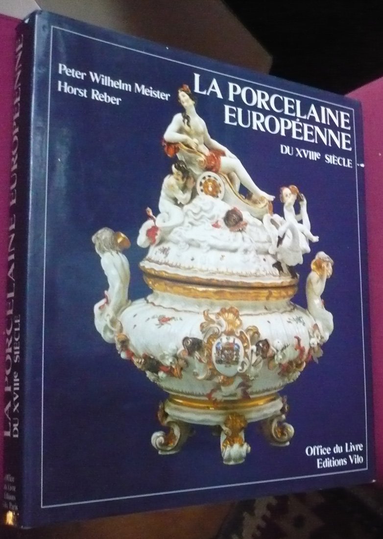 La Porcelaine européenne du XVIIIe (18e) siècle 9782719101179