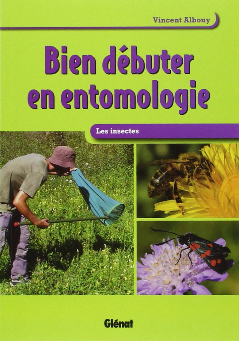 Bien débuter en entomologie: Les insectes 9782723480321