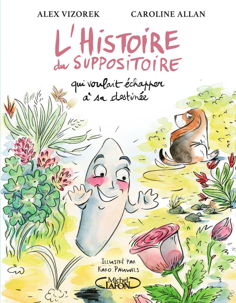 L'histoire du suppositoire qui voulait échapper à sa destinée 9782749950839