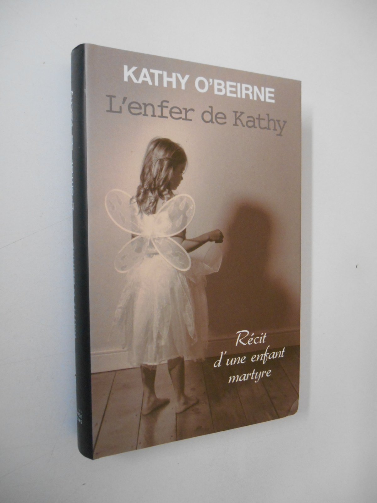 L'enfer de Kathy, Récit d'une enfant martyre. 9782298011203