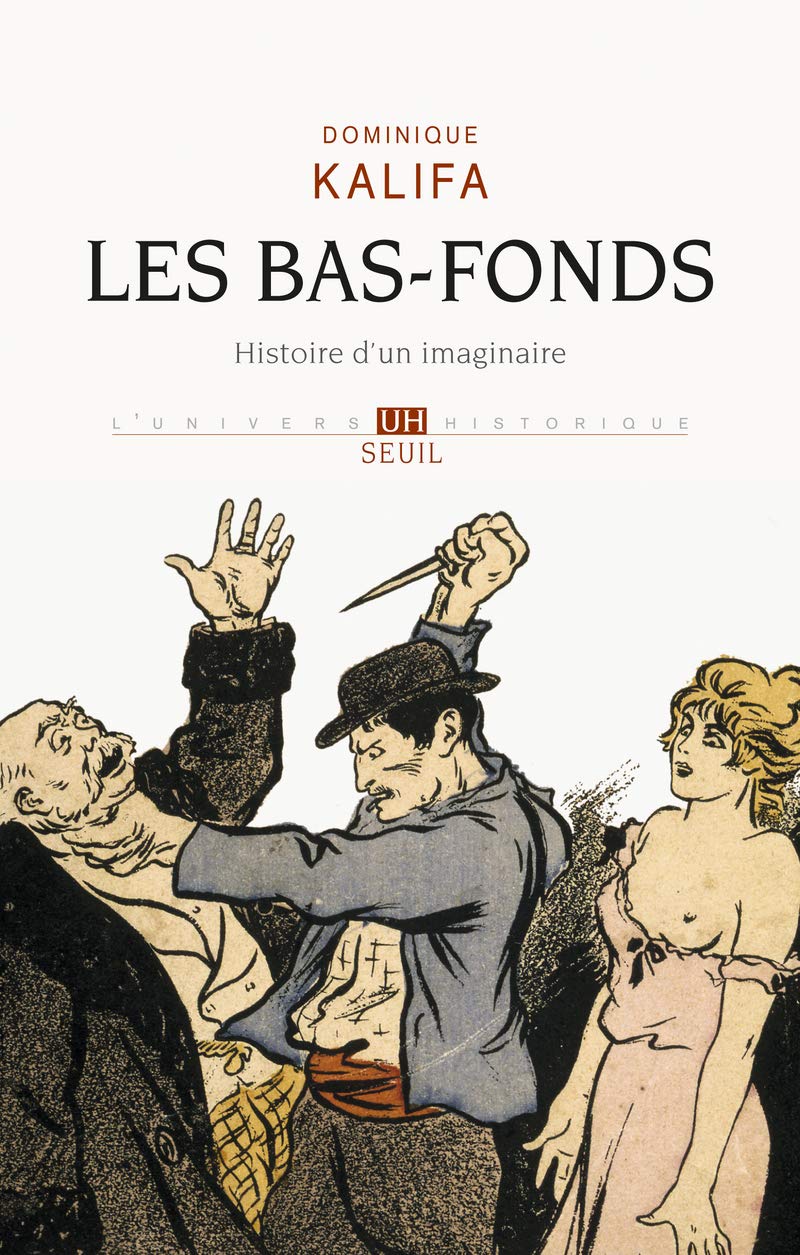 Les Bas-fonds: Histoire d'un imaginaire 9782020967624