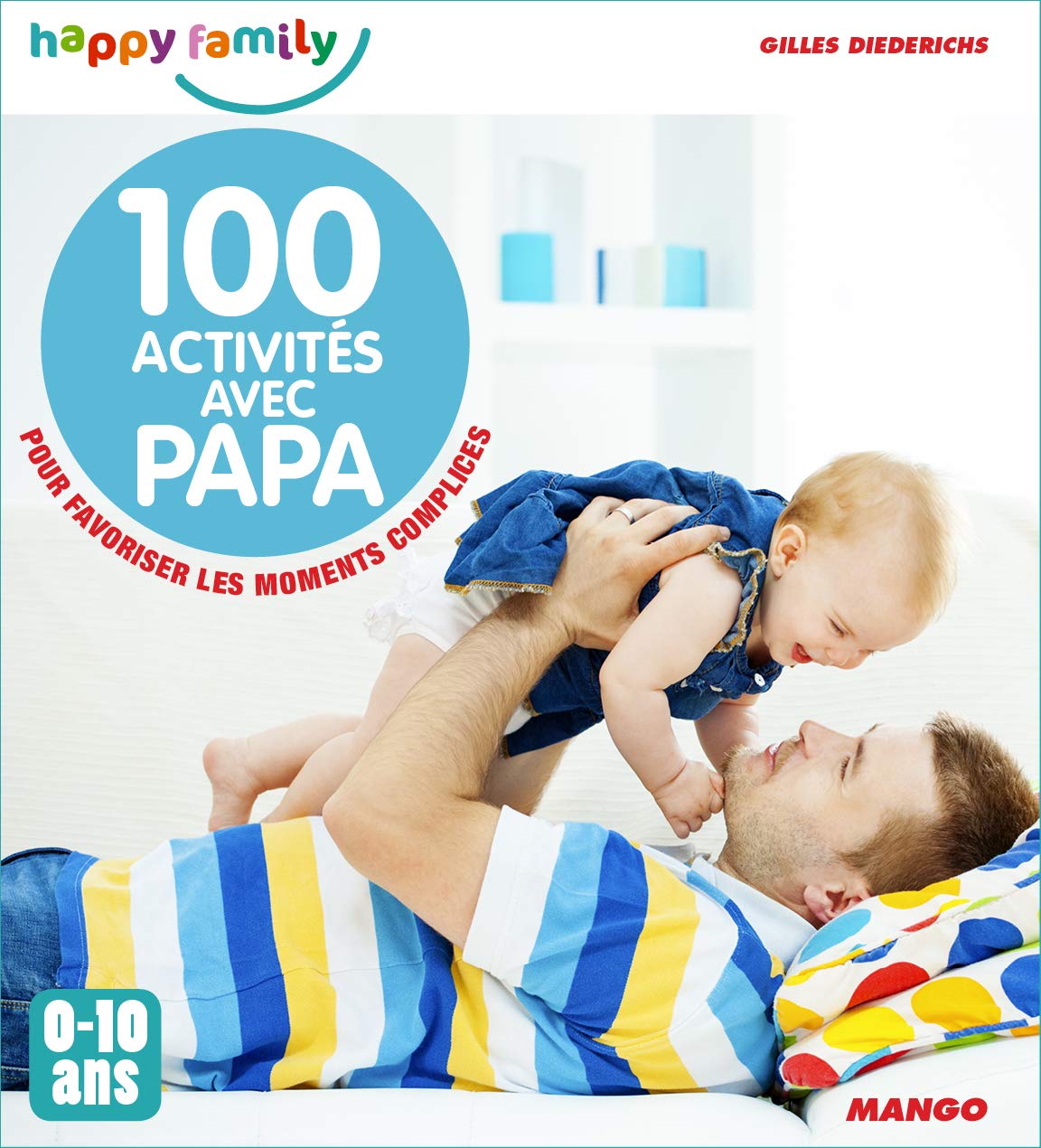 100 activités avec papa: Pour favoriser les moments complices 9782317017025