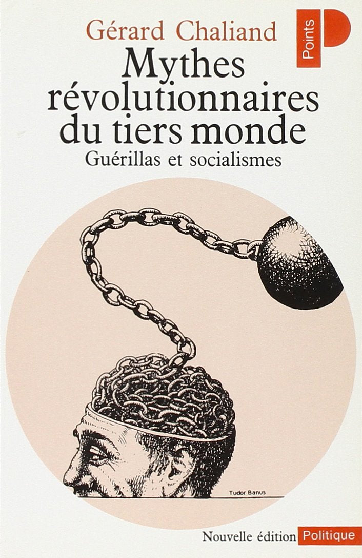 Mythes révolutionnaires du tiers monde. Guérillas et socialismes 9782020051842