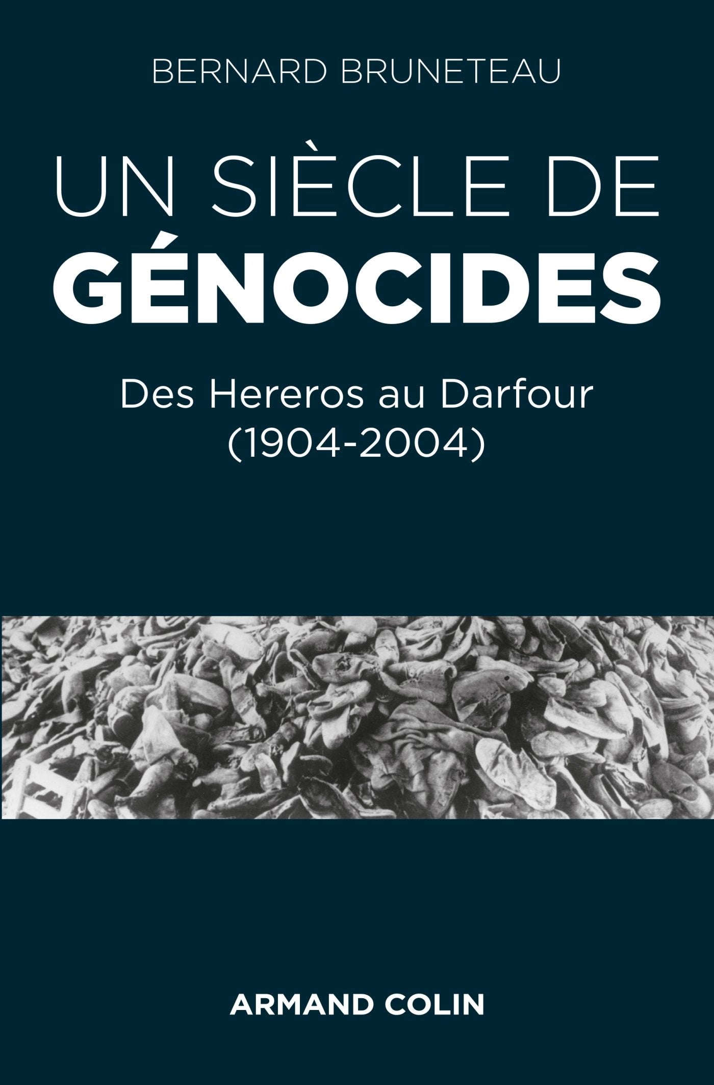 Un siècle de génocides - Des Hereros au Darfour (1904-2004): Des Hereros au Darfour (1904-2004) 9782200613105