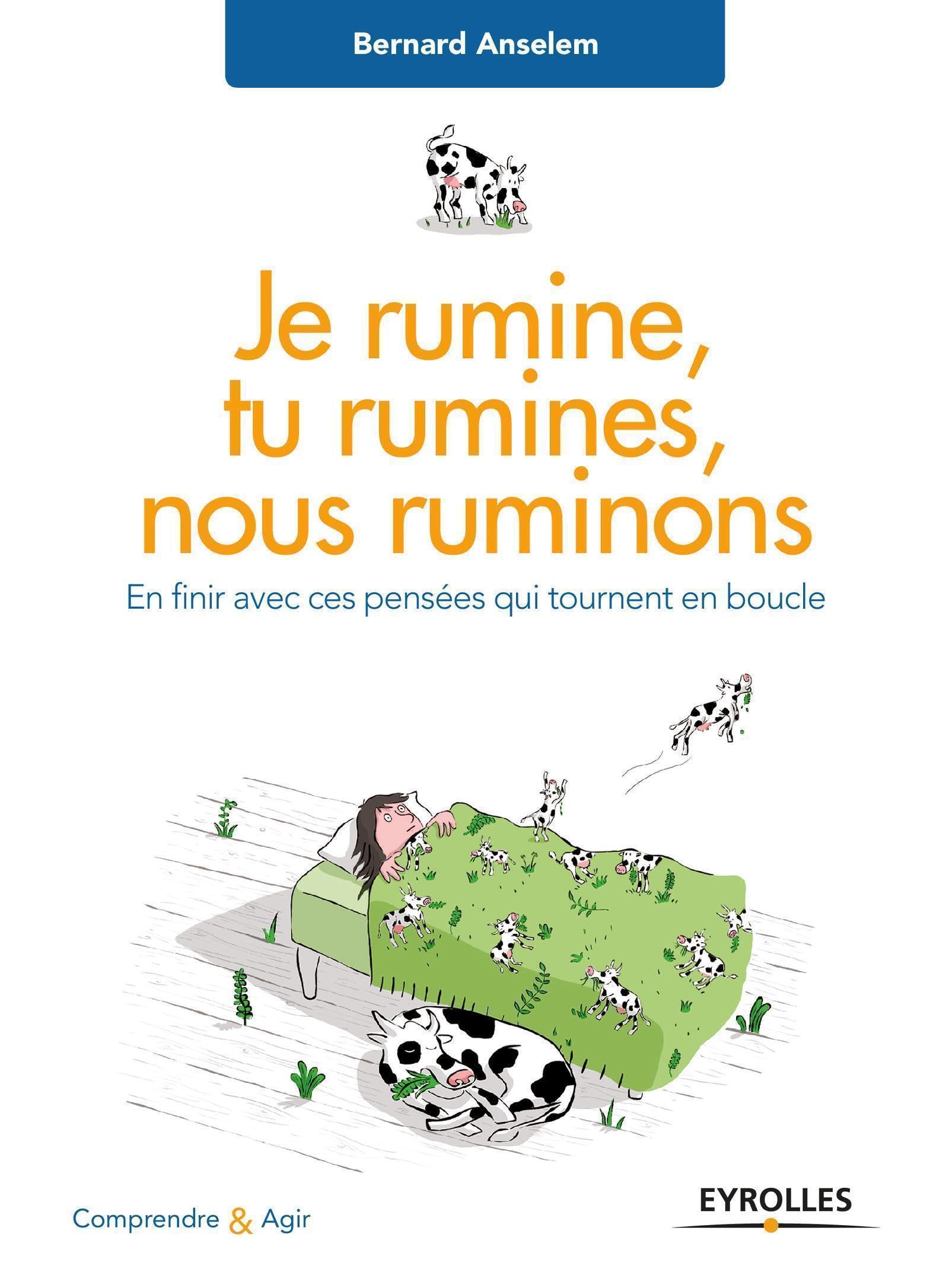 Je rumine, tu rumines... nous ruminons: En finir avec ces pensées qui tournent en boucle 9782212567557