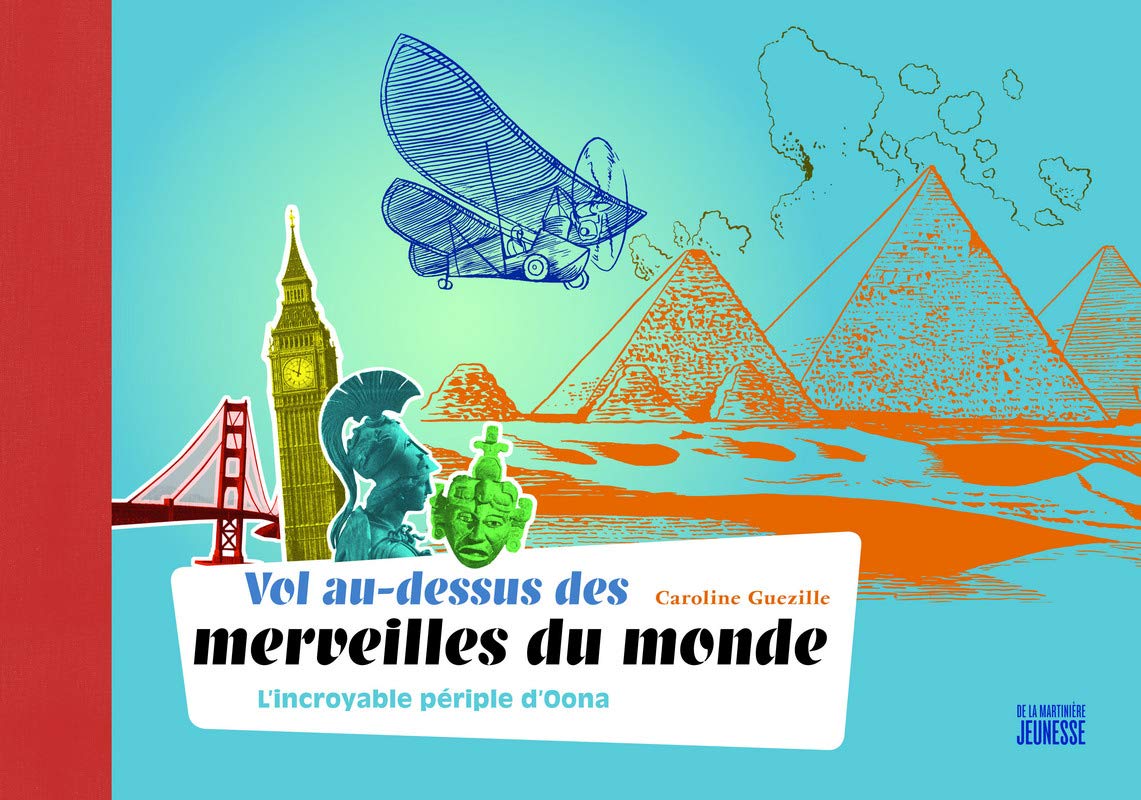 Vol au-dessus des merveilles du monde: L'incroyable périple d'Oona 9782732451206