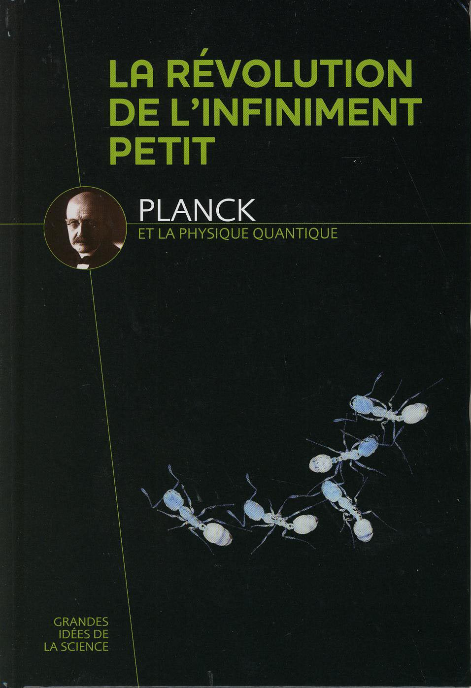 La révolution de l'infiniment petit - Plank et la physique quantique 9782823701531