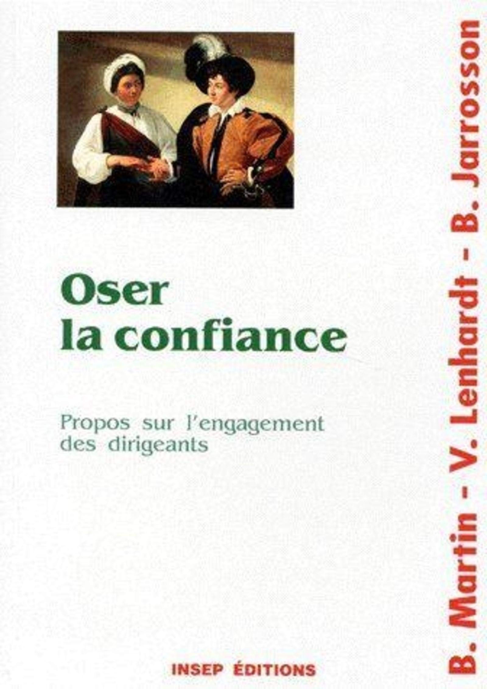 Oser la confiance : Propos sur l'engagement des dirigeants 9782901323693