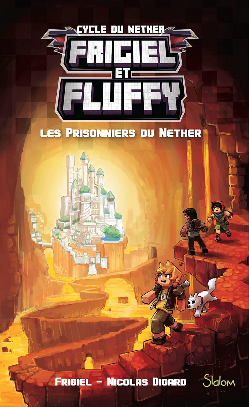 Frigiel et Fluffy (T2) : Les Prisonniers du Nether - Lecture roman jeunesse aventures Minecraft - Dès 8 ans 9782375540190