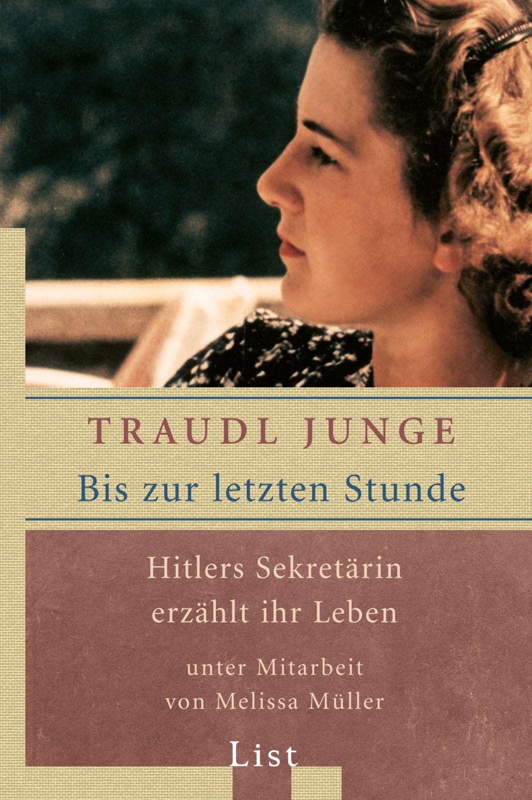 Bis zur letzten Stunde; Hitlers Sekretarin erzahlt ihr Leben 9783548603544