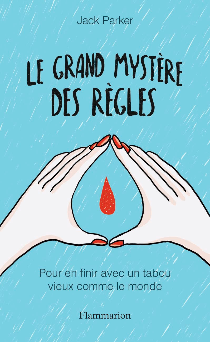 Le Grand Mystère des règles: Pour en finir avec un tabou vieux comme le monde 9782081408647