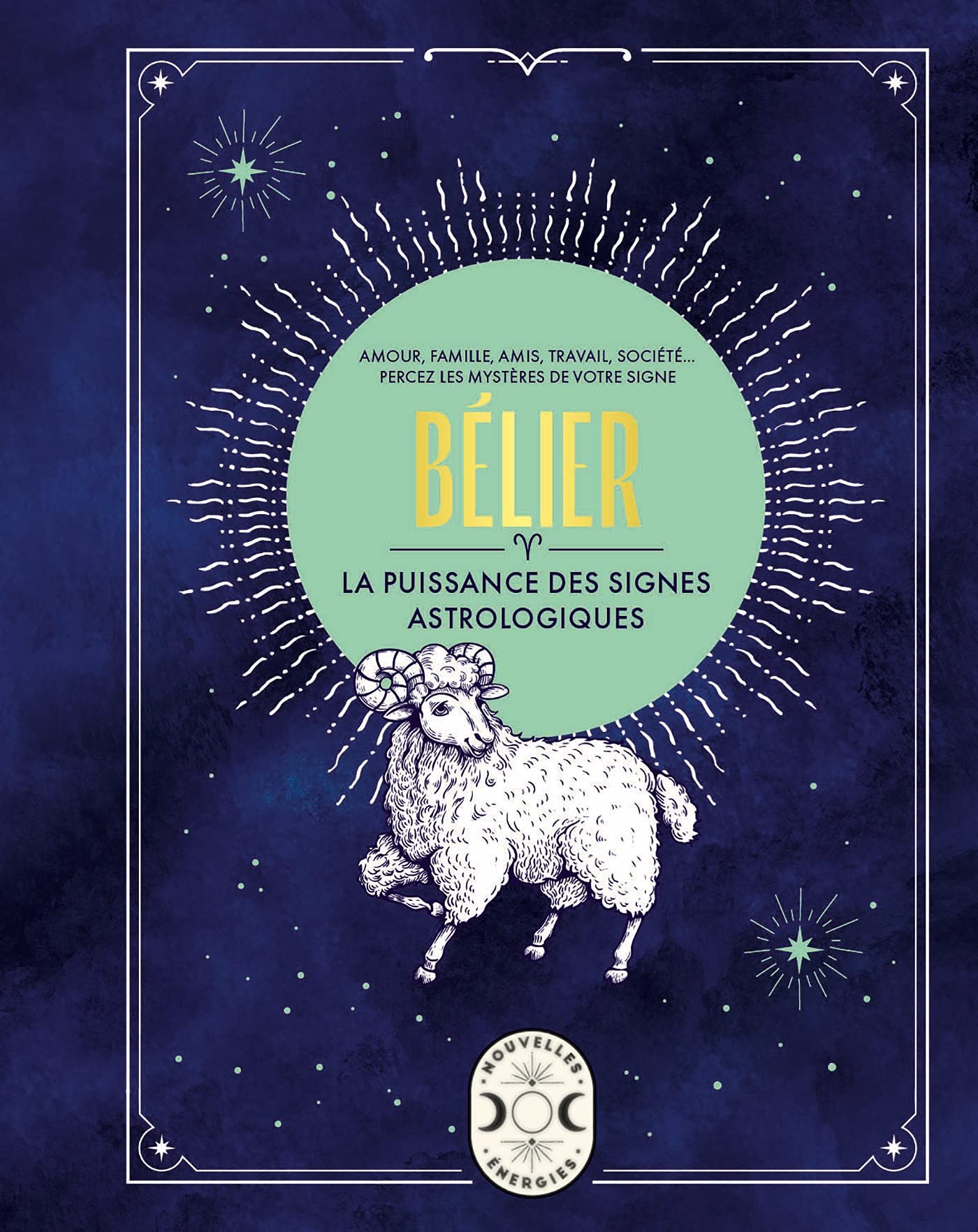 Bélier, la puissance des signes astrologiques 9782036009578