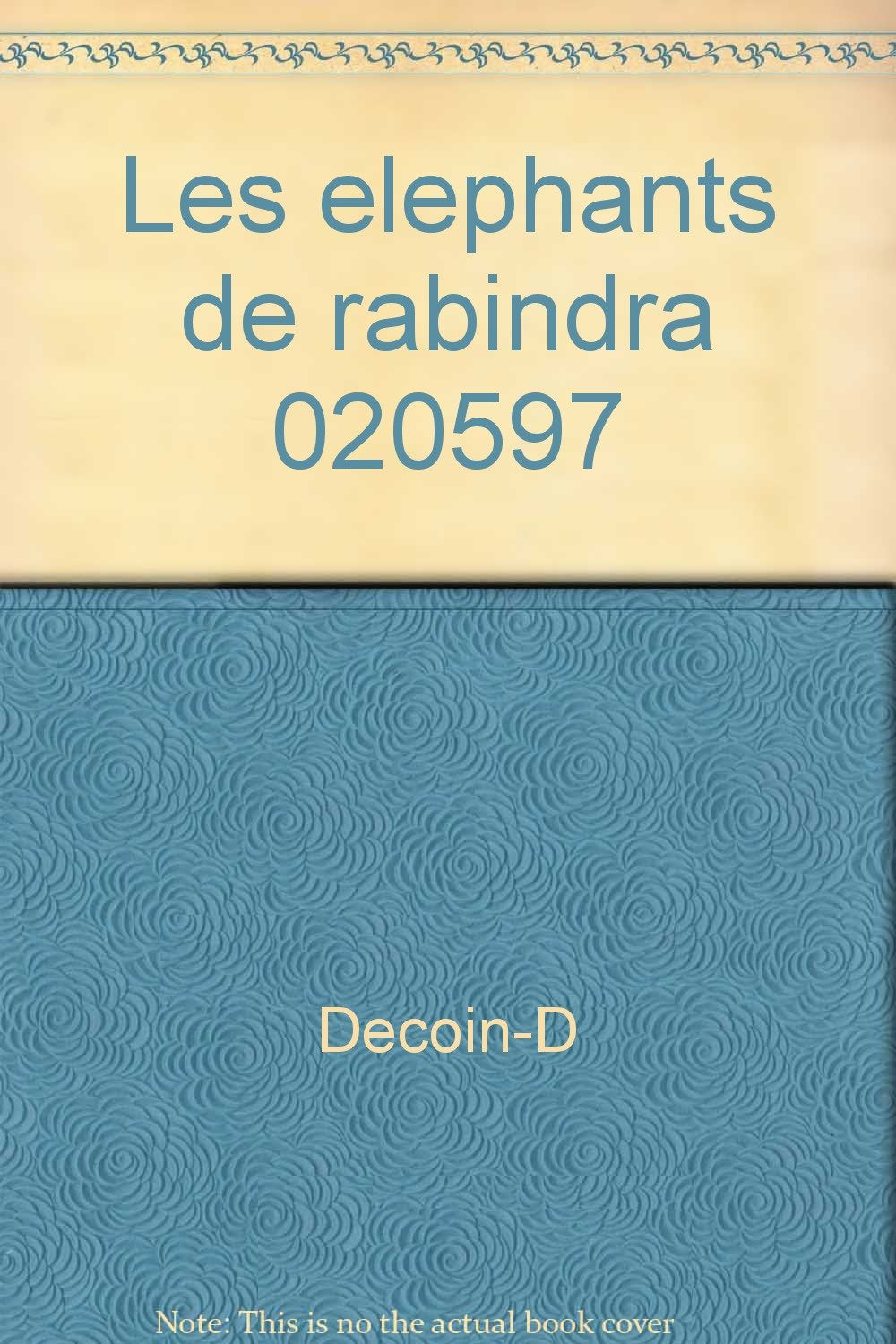 Les elephants de rabindra 020597 9782010143892