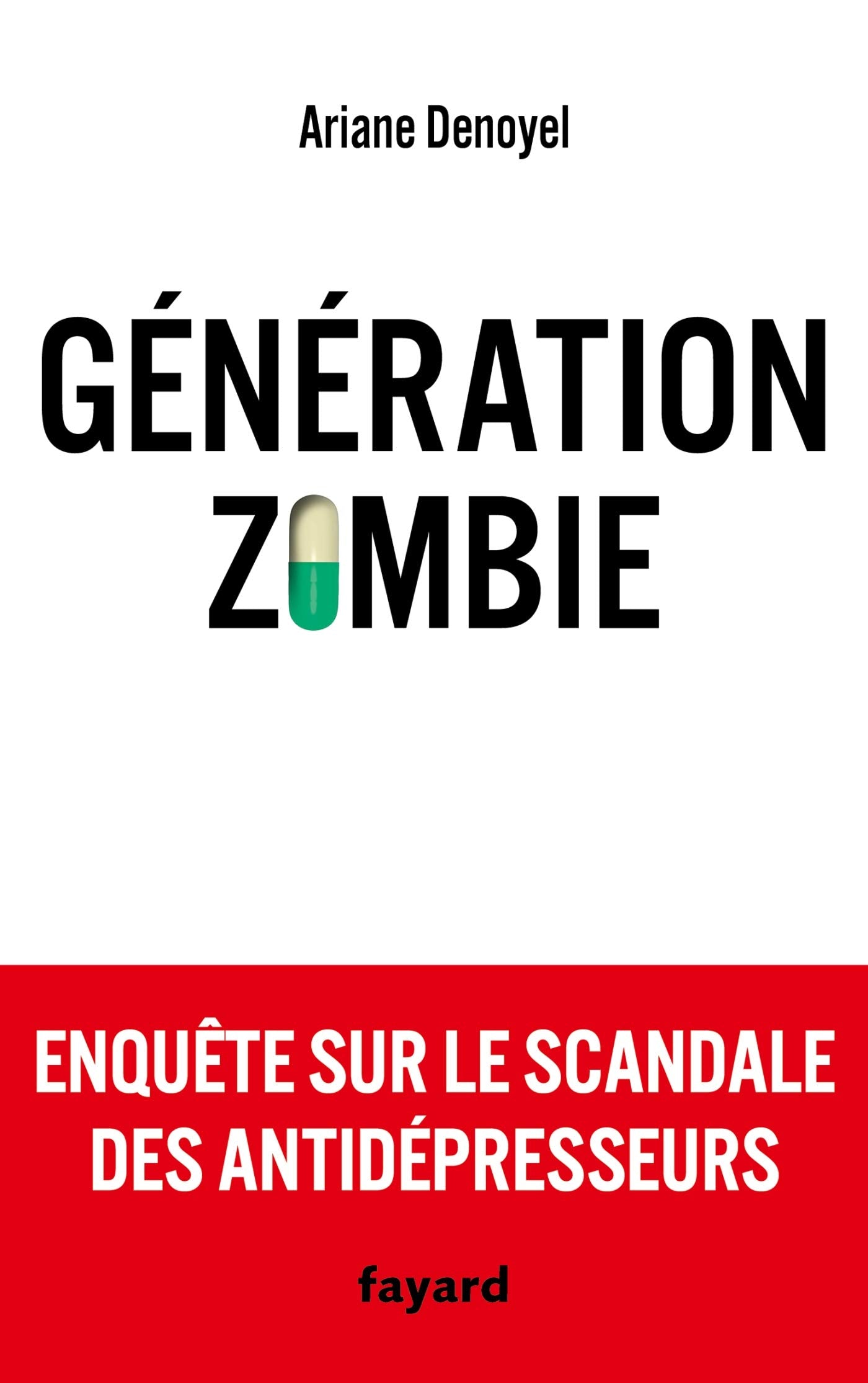 Génération zombie: Enquête sur le scandale des antidépresseurs 9782213718392