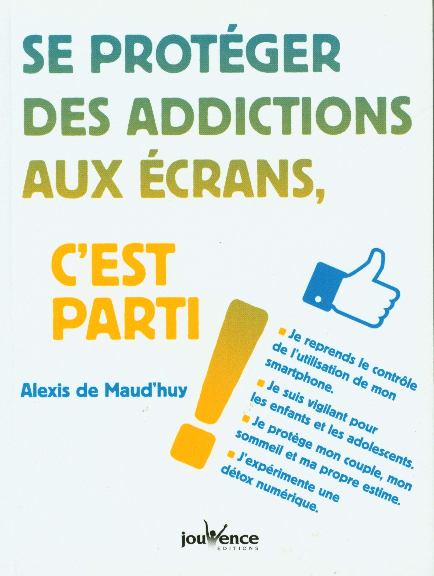 Se protéger des addictions aux écrans, c'est parti ! 9782889530885